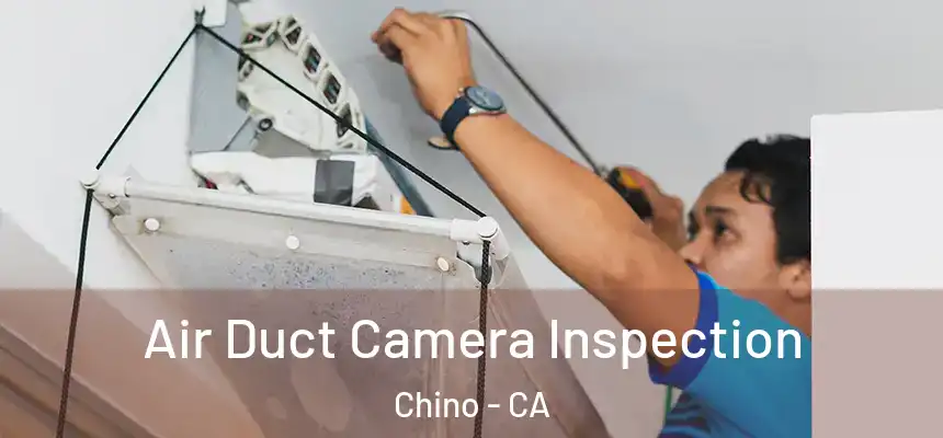  Air Duct Camera Inspection Chino - CA