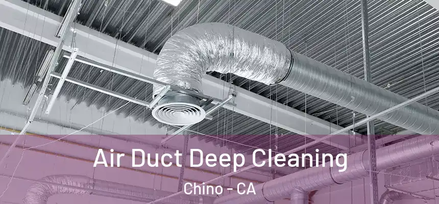 Air Duct Deep Cleaning Chino - CA