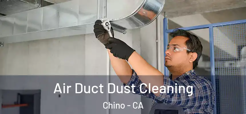  Air Duct Dust Cleaning Chino - CA