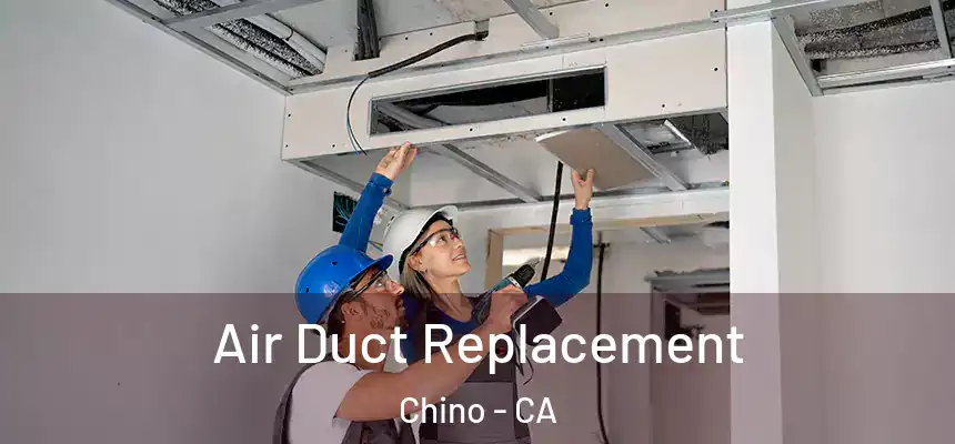  Air Duct Replacement Chino - CA