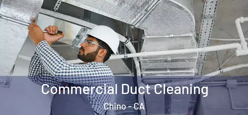  Commercial Duct Cleaning Chino - CA