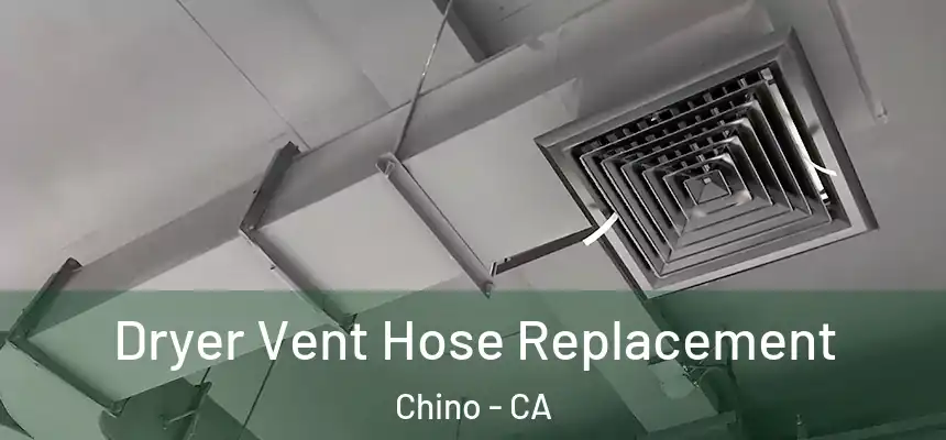Dryer Vent Hose Replacement Chino - CA