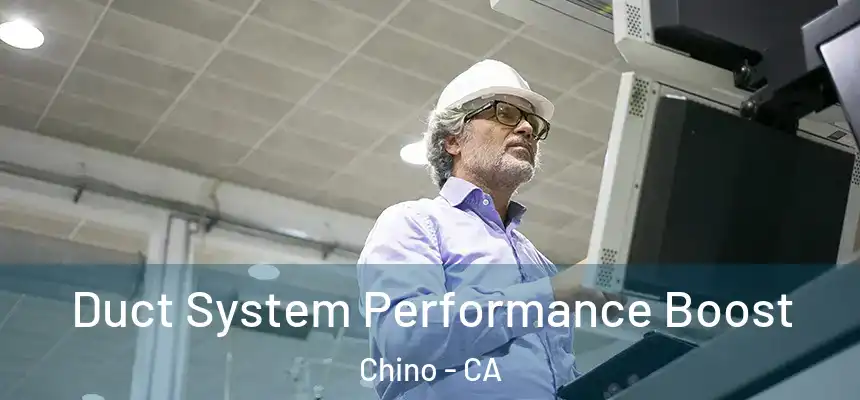 Duct System Performance Boost Chino - CA