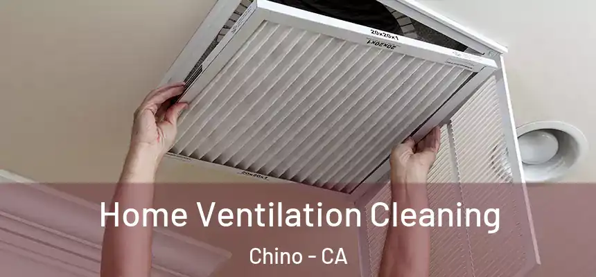  Home Ventilation Cleaning Chino - CA