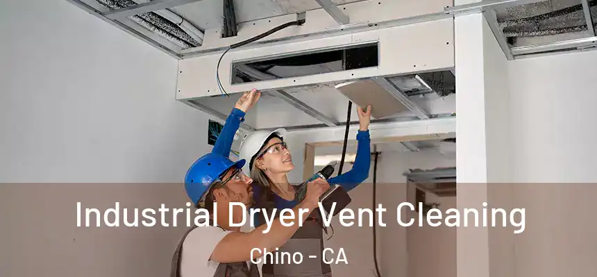  Industrial Dryer Vent Cleaning Chino - CA