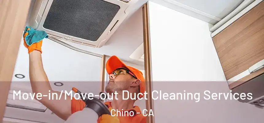  Move-in/Move-out Duct Cleaning Services Chino - CA