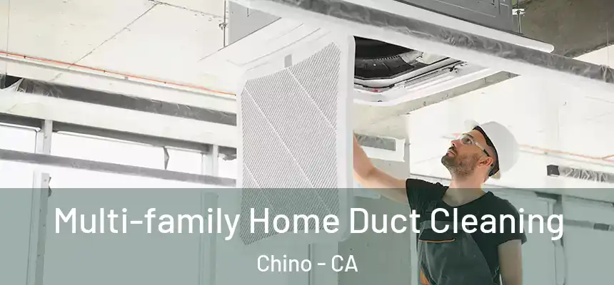  Multi-family Home Duct Cleaning Chino - CA
