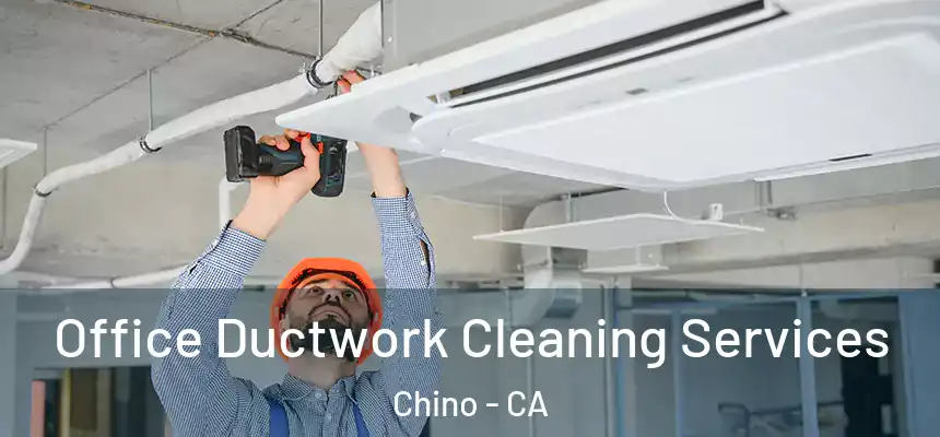 Office Ductwork Cleaning Services Chino - CA